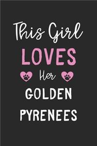 This Girl Loves Her Golden Pyrenees