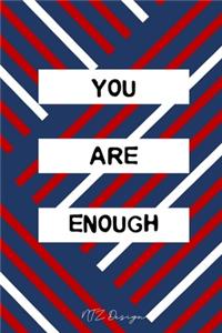 You Are Enough