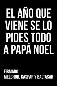 El año que viene se lo pides todo a Papá Noel Firmado