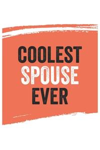 Coolest spouse Ever Notebook, spouses Gifts spouse Appreciation Gift, Best spouse Notebook A beautiful