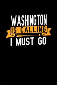 Washington is calling I Must go