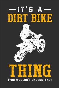 It's A Dirt bike Thing You Wouldn't Understand