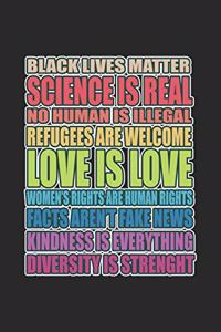 Black Lives Matter Science Is Real No Human Is Illegal Refugees Are Welcome Love Is Love