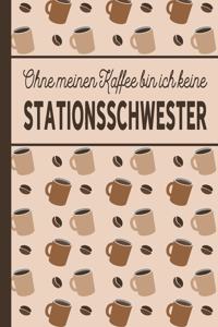 Ohne meinen Kaffee bin ich keine Stationsschwester
