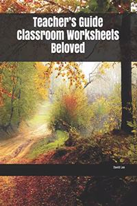 Teacher's Guide Classroom Worksheets Beloved