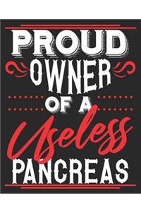 Proud Owner Of A Useless Pancreas