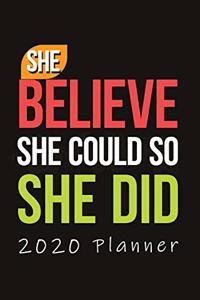 She Believe She Could so She Did 2020 Planner: 2020 Black Weekly Planner for Boss Girl, Schedule Notebook and Business Planner, Organizer Lined Checklist Journal Notebook, Gift for Women Entrepre