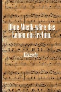 Ohne Musik wäre das Leben ein Irrtum