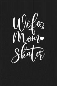 Wife Mom Skater