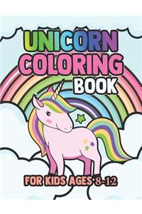 Unicorn Coloring Book for Kids Ages 8-12