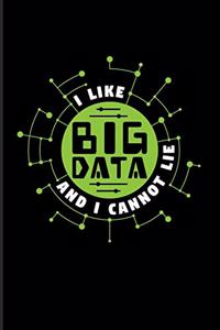 I Like Big Data And Cannot Lie