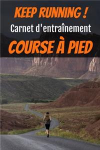 Keep running ! Carnet d'entraînement course à pied