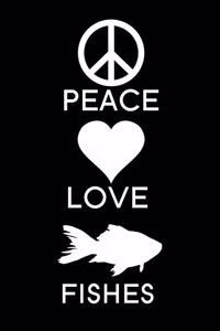 Peace Love Fishes