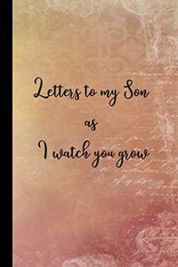 Letters to my Son as I watch you grow