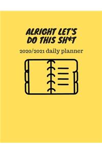 Alright let's do this sh*t - 2020/2021 Daily Planner