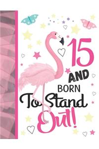 15 And Born To Stand Out