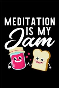 Meditation Is My Jam