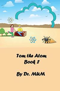 Tom the Atom, Book 2