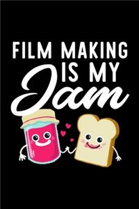 Film Making Is My Jam