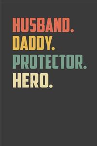 Husband. Daddy. Protector. Hero.