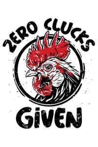 Zero Clucks Given