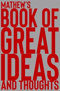 Mathew's Book of Great Ideas and Thoughts