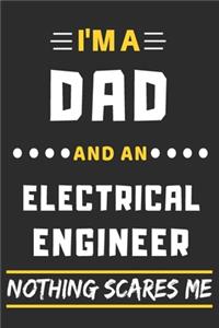 I'm A Dad And An Electrical Engineer Nothing Scares Me
