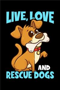 Live, Love And Rescue Dogs