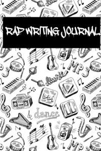 Rap Writing Journal: Blank Staff and Manuscript Lined Sheets for Lyrics, Hooks and Verses For the Aspiring Hip Hop Artists or Musician