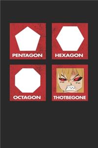 Pentagon Hexagon Octagon Thot Be Gone