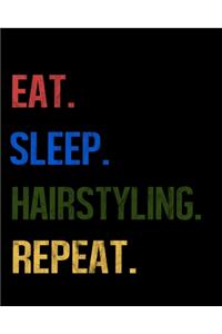 Eat Sleep Hairstyling Repeat