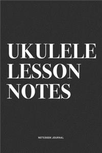 Ukulele Lesson Notes