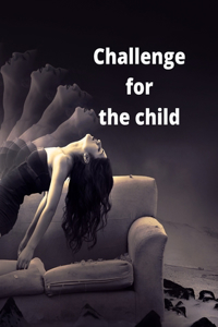 Challenge for the Child