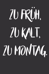 Zu Früh Zu Kalt Zu Monatag Kollege Kalender 2020