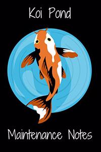 Koi Pond Maintenance Notes