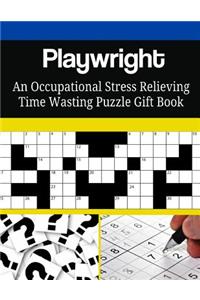 Playwright An Occupational Stress Relieving Time Wasting Puzzle Gift Book