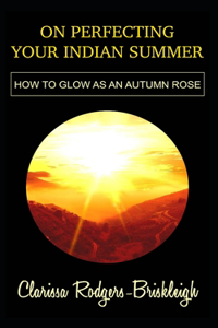 On Perfecting Your Indian Summer