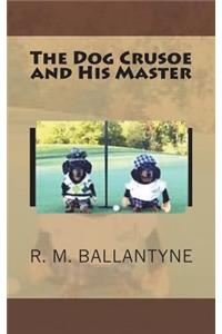 The Dog Crusoe and His Master