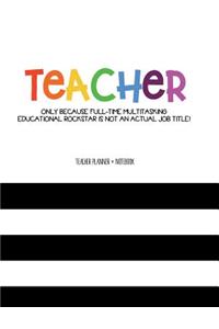 Teacher Planner + Notebook (Educational Rockstar)