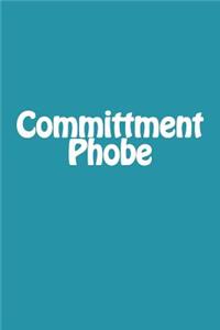 Committment Phobe
