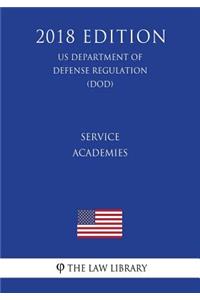 Service Academies (US Department of Defense Regulation) (DOD) (2018 Edition)