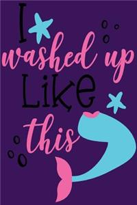 I Washed Up Like This