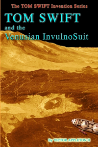 Tom Swift and the Venusian InvulnoSuit