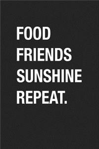 Food Friends Sunshine Repeat