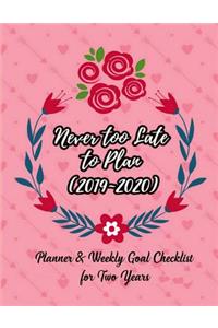 Never Too Late to Plan (2019 2020)