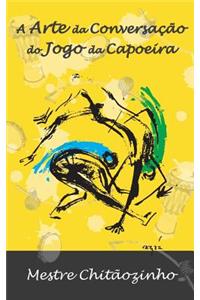 A Arte Da Conversacao Do Jogo Da Capoeira