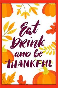 Eat Drink and Be Thankful