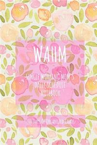 Wahm Single Working Mom's Daily Schedule Notebook