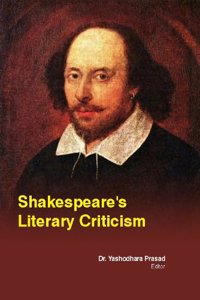 SHAKESPEARE*S LITERARY CRITICISM ( DR. YASHODHARA PRASA, )