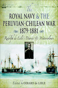 The Royal Navy and the Peruvian-Chilean War 1879-1881